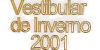 Vestibular de Inverno 2001
