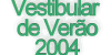 Vestibular de Vero 2004