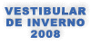 Vestibular de Inverno 2008